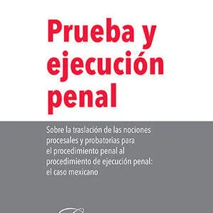 PRUEBA Y EJECUCIÓN PENAL